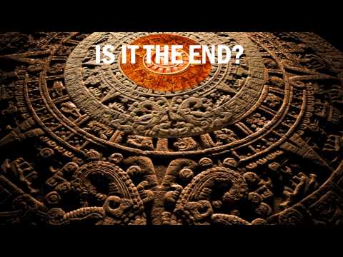 Is it THE END?  Were the Mayans Right?